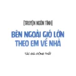 Truyện Bên Ngoài Gió Lớn Theo Em Về Nhà