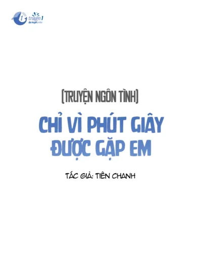 Chỉ vì phút giây được gặp em
