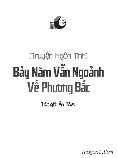 Bảy Năm Vẫn Ngoảnh Về Phương Bắc