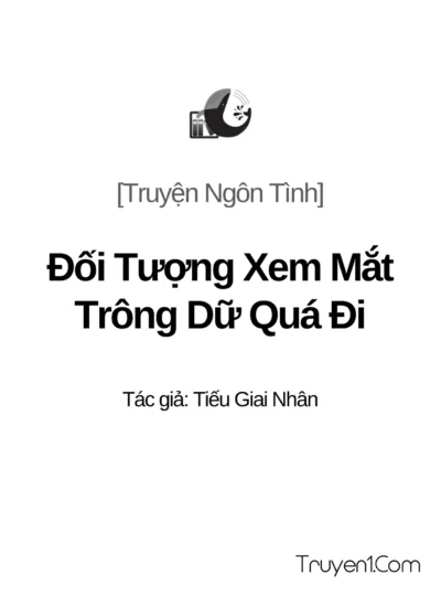 Đối Tượng Xem Mắt Trông Dữ Quá Đi